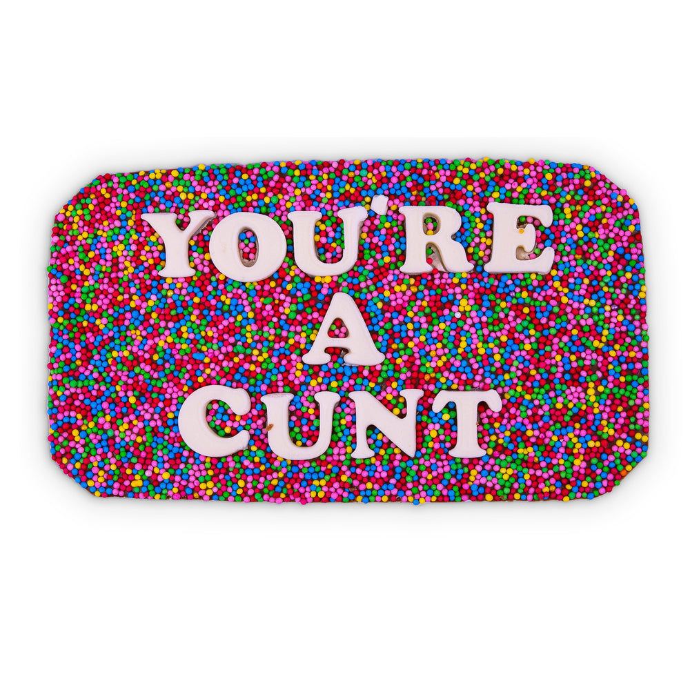 You're A Cunt Chocolate Slab #1 image